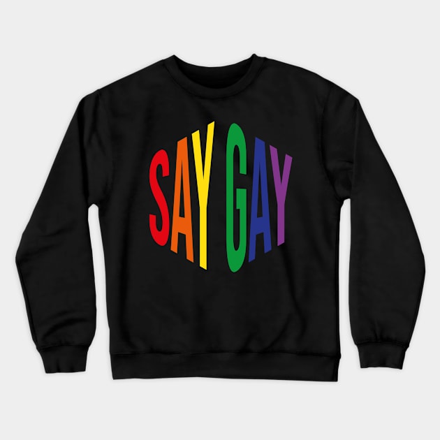 Say Gay (Rainbow Hexagon) Crewneck Sweatshirt by n23tees